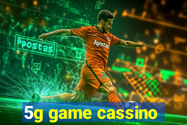 5g game cassino